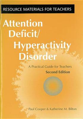 Book cover for Attention Deficit Hyperactivity Disorder: A Practical Guide for Teachers