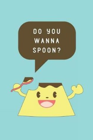 Cover of Do You Wanna Spoon?