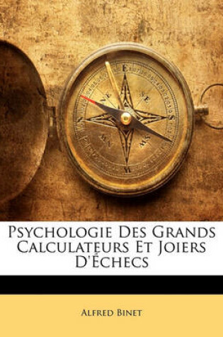 Cover of Psychologie Des Grands Calculateurs Et Joiers D'Echecs