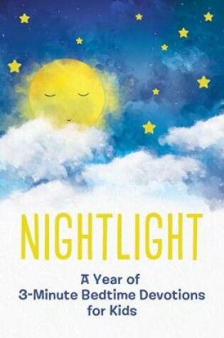 Cover of Nightlight: A Year of 3-Minute Bedtime Devotions for Kids