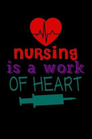 Cover of Nursing is a Work of Heart