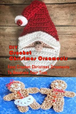 Book cover for DIY Crochet Christmas Ornaments