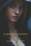 Book cover for La Reina De La Aurora