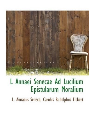 Book cover for L Annaei Senecae Ad Lucilium Epistularum Moralium