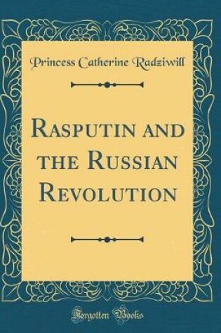 Cover of Rasputin and the Russian Revolution (Classic Reprint)
