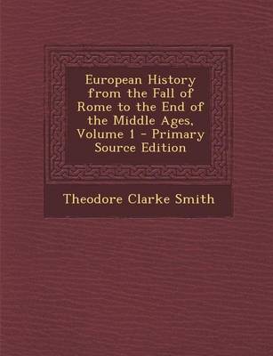 Book cover for European History from the Fall of Rome to the End of the Middle Ages, Volume 1