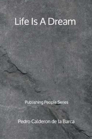 Cover of Life Is A Dream - Publishing People Series