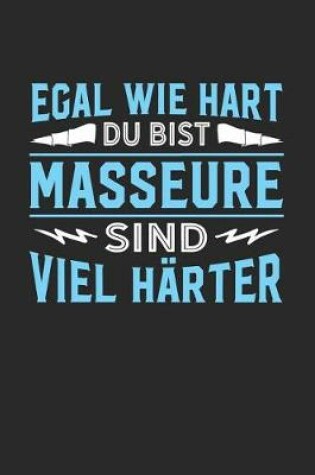 Cover of Egal wie hart du bist Masseure sind viel harter