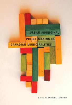 Cover of Urban Aboriginal Policy Making in Canadian Municipalities