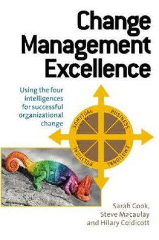 Cover of Change Management Excellence: Using the Four Intelligences for Successful Organizational Change