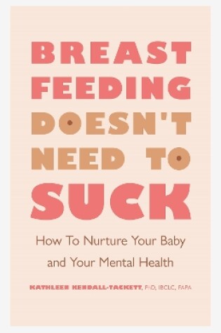 Cover of Breastfeeding Doesn't Need to Suck