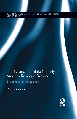 Book cover for Family and the State in Early Modern Revenge Drama