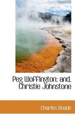 Cover of Peg Woffington; And, Christie Johnstone