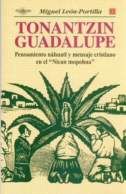 Book cover for Tonantzin Guadalupe. Pensamiento Nhuatl y Mensaje Cristiano En El "Nican Mopohua"