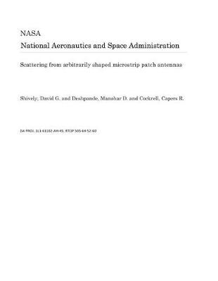 Book cover for Scattering from Arbitrarily Shaped Microstrip Patch Antennas