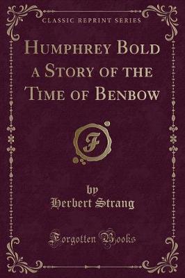 Book cover for Humphrey Bold a Story of the Time of Benbow (Classic Reprint)