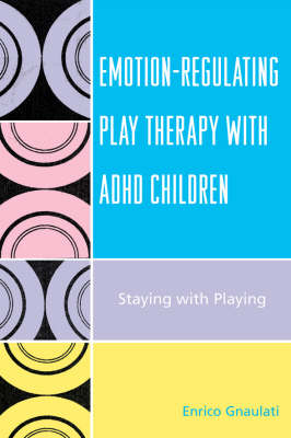 Book cover for Emotion-Regulating Play Therapy with ADHD Children