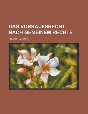Book cover for Das Vorkaufsrecht Nach Gemeinem Rechte