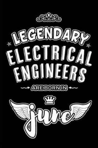 Cover of Legendary Electrical Engineers are born in June