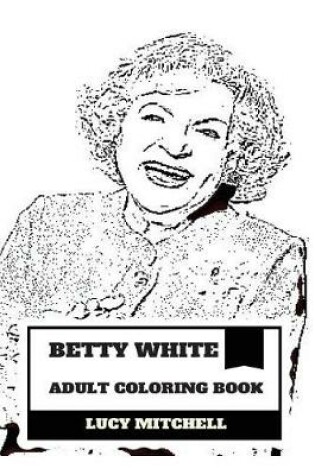 Cover of Betty White Adult Coloring Book