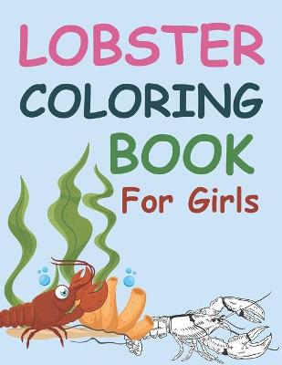 Book cover for Lobster Coloring Book For Girls