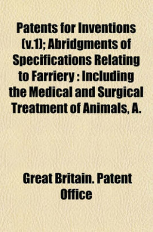 Cover of Patents for Inventions (V.1); Abridgments of Specifications Relating to Farriery