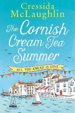 Cover of The Cornish Cream Tea Summer: Part One – All You Knead is Love