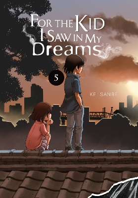 Book cover for For the Kid I Saw in My Dreams, Vol. 5