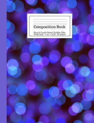 Book cover for Composition Book Blue & Purple Bokeh Bubble Orbs Wide Rule