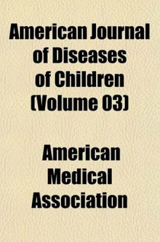 Cover of American Journal of Diseases of Children (Volume 03)