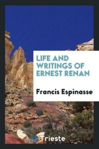 Cover of Life and Writings of Ernest Renan