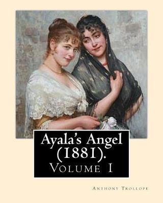 Book cover for Ayala's Angel (1881). By
