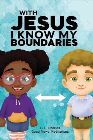 Cover of With Jesus I Know My Boundaries