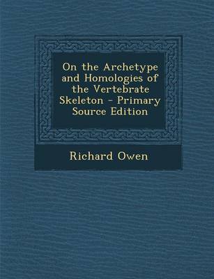 Book cover for On the Archetype and Homologies of the Vertebrate Skeleton