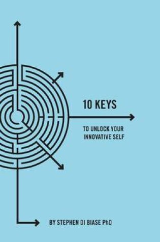 Cover of 10 Keys to Unlock Your Innovative Self
