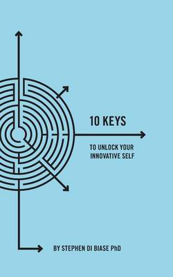 Book cover for 10 Keys to Unlock Your Innovative Self