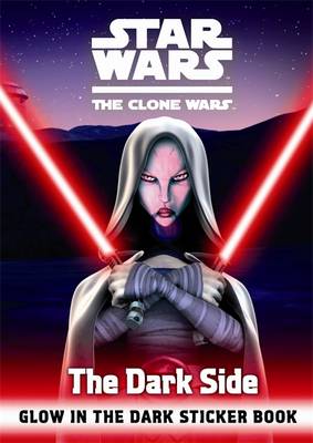 Book cover for Star Wars the Clone Wars: The Dark Side Sticker Book