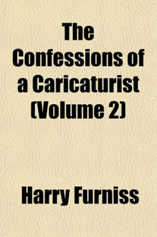 Cover of The Confessions of a Caricaturist (Volume 2)