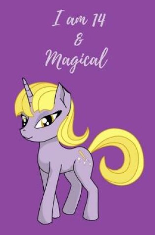 Cover of Unicorn Journal I am 14 & Magical