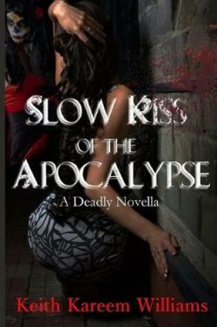 Cover of Slow Kiss of the Apocalypse