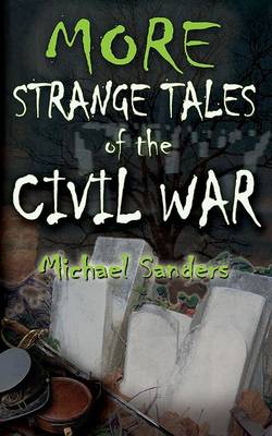 Book cover for More Strange Tales of the Civil War