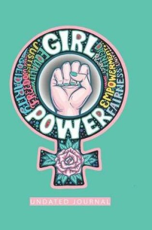 Cover of Girl Power Undated Journal for the Strong Ambitious Female Writers, List Makers & Drawers with Big Plans for Progress & Make Change with Our Creative Journals, Planners & Notebooks