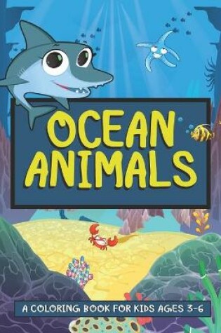 Cover of Ocean Animals- A Coloring Book For Kids Ages 3-6