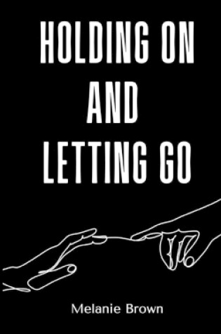 Cover of Holding On And Letting Go