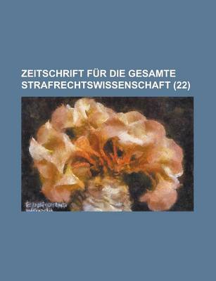 Book cover for Zeitschrift Fur Die Gesamte Strafrechtswissenschaft (22)