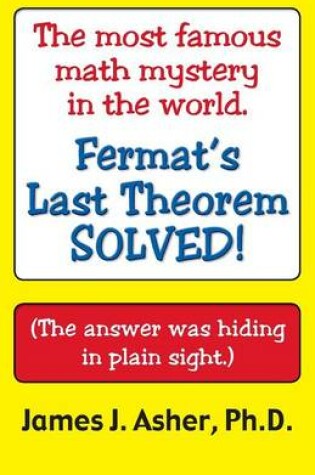 Cover of Fermat's Last Theorem-Finally Solved! and Other Mathematical Curiosities