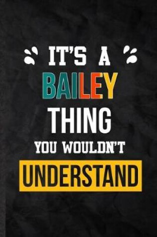 Cover of It's a Bailey Thing You Wouldn't Understand