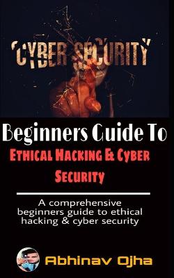Book cover for Beginners Guide To Ethical Hacking and Cyber Security