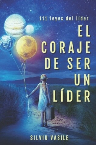 Cover of El Coraje de Ser Un Líder