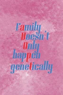 Book cover for Family Doesn't Only Happen Genetically